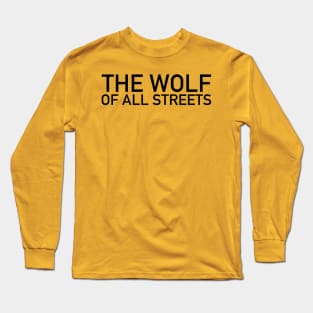 The Wolf of All Streets Long Sleeve T-Shirt